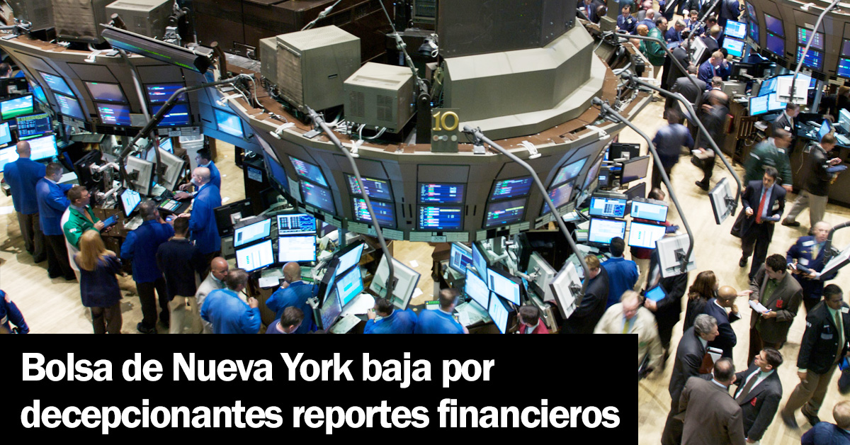 Bolsa de Nueva York baja por decepcionantes reportes financieros