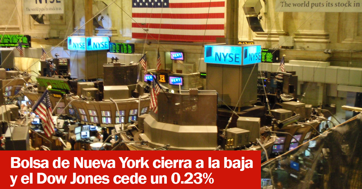 Bolsa de Nueva York continúa su racha a la baja y el Dow Jones cede un 0.24%