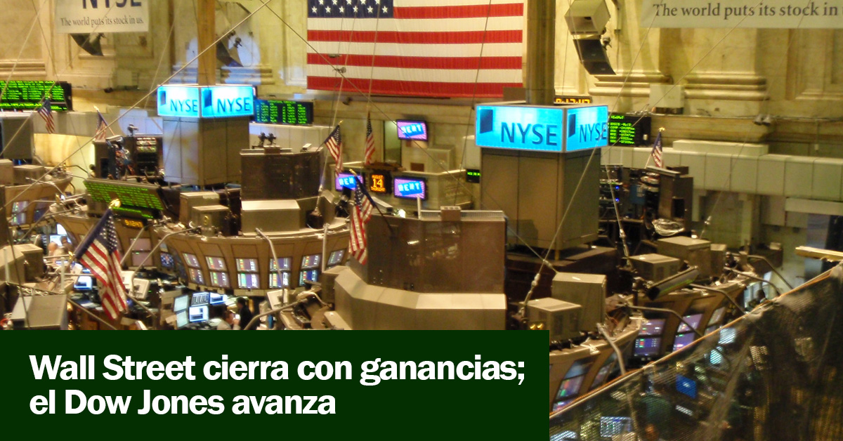 Wall Street cierra con ganancias; el Dow Jones avanza