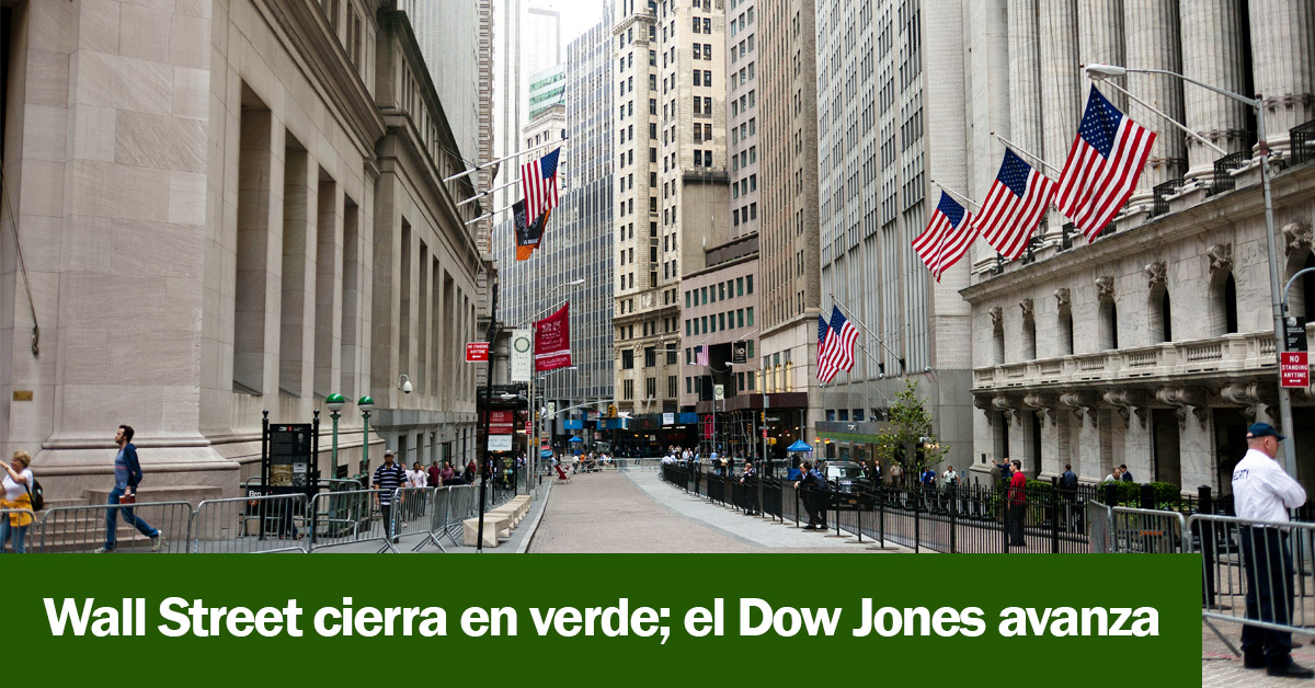 Wall Street cierra en verde; el Dow Jones avanza