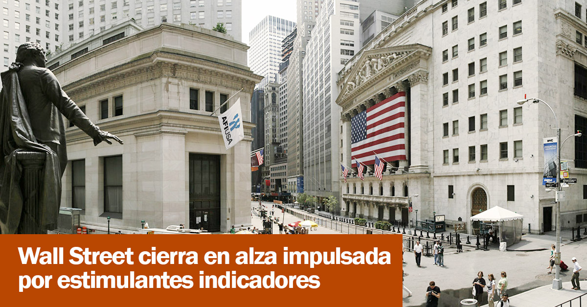 Wall Street cierra en alza impulsada por estimulantes indicadores