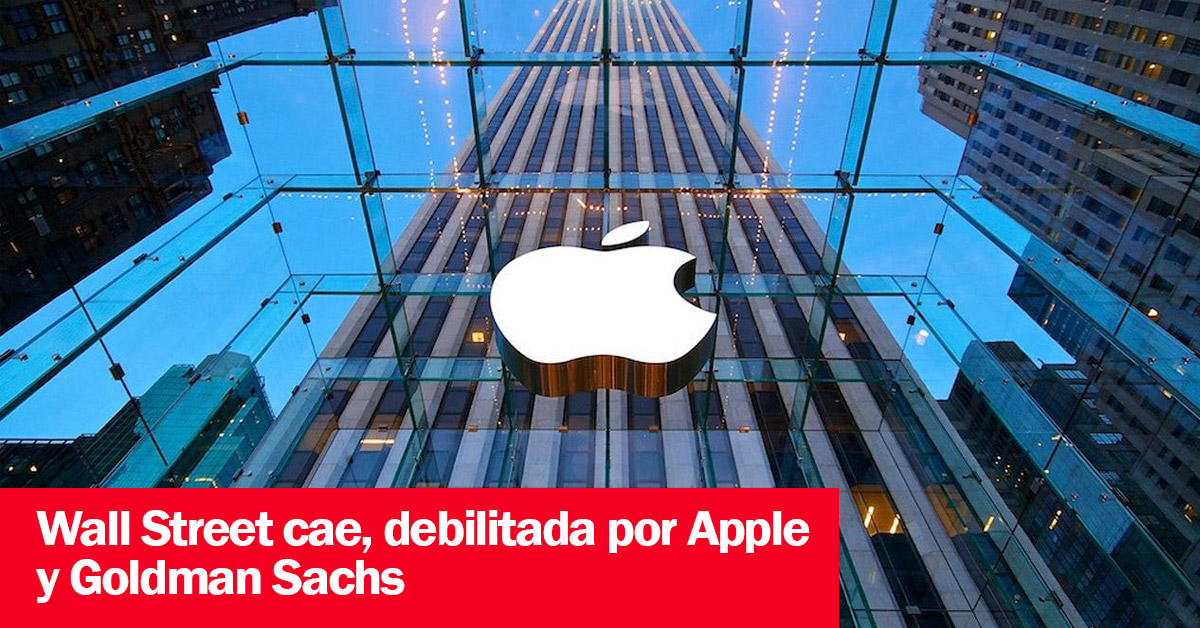 Wall Street cae, debilitada por Apple y Goldman Sachs