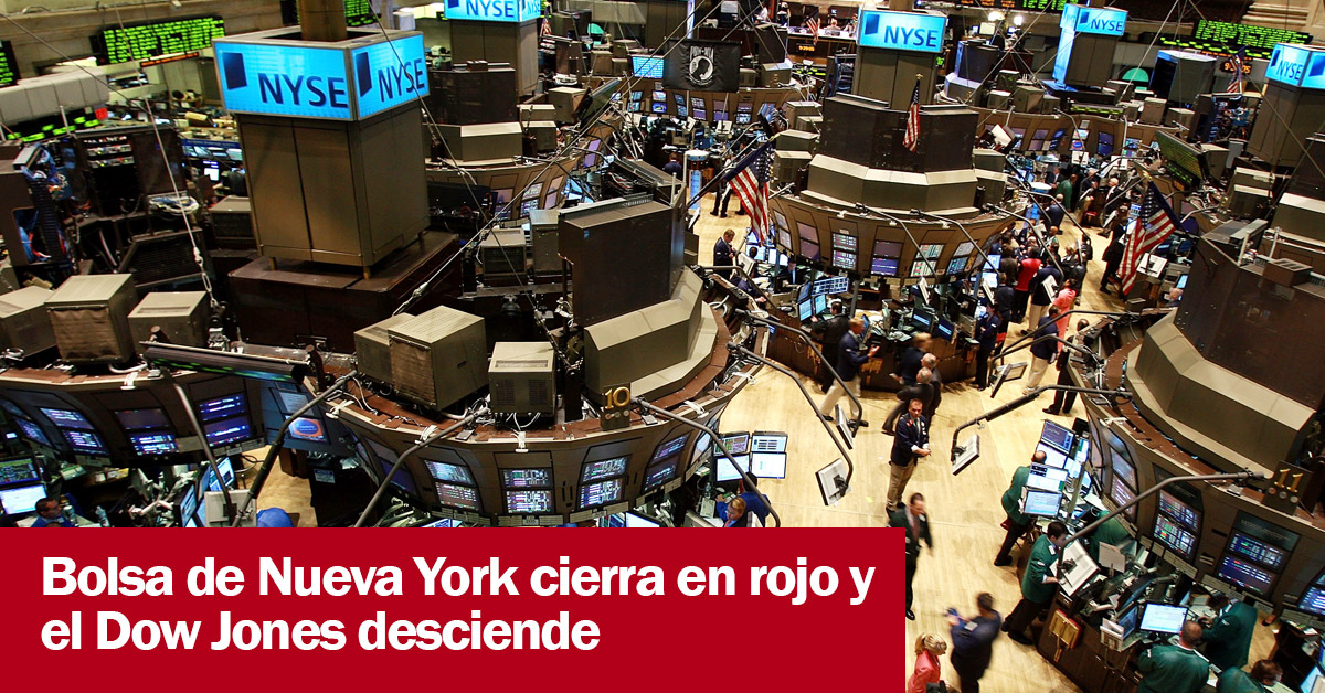 Bolsa de Nueva York cierra en rojo y el Dow Jones desciende