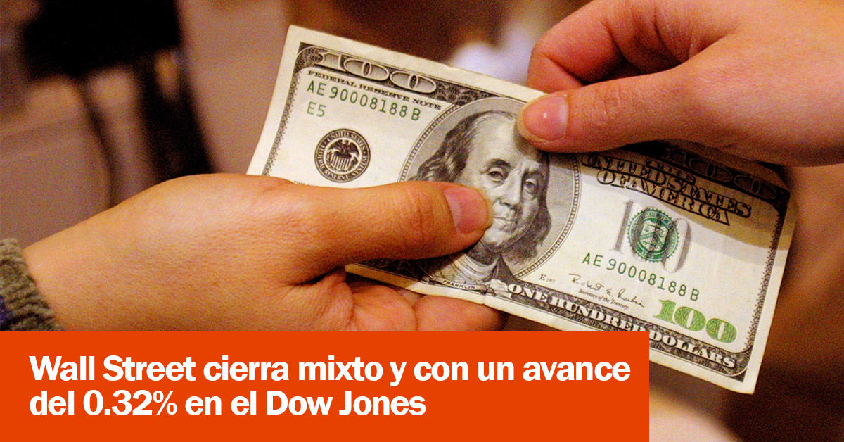 Wall Street cierra mixto y con un avance del 0.32% en el Dow Jones