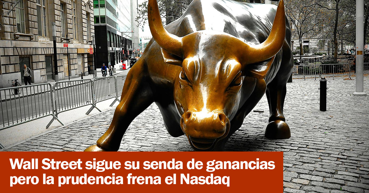 Wall Street sigue su senda de ganancias pero la prudencia frena el Nasdaq