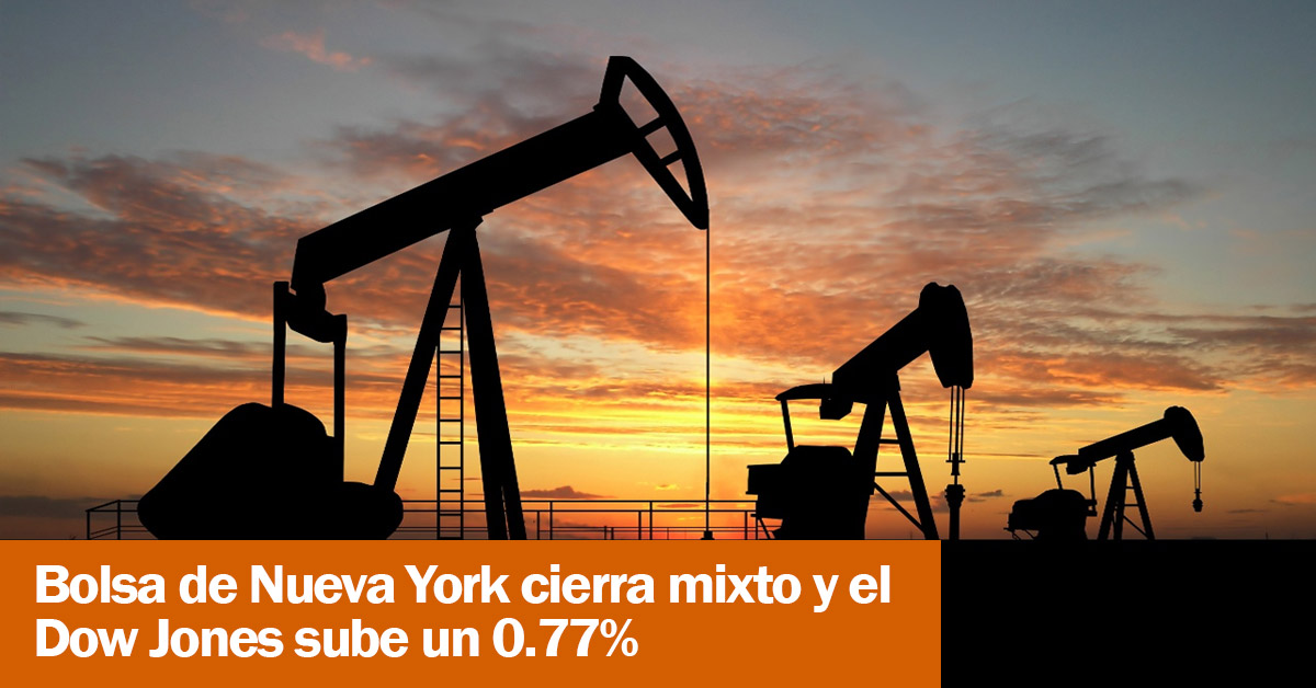 Bolsa de Nueva York cierra mixto y el Dow Jones sube un 0.77%